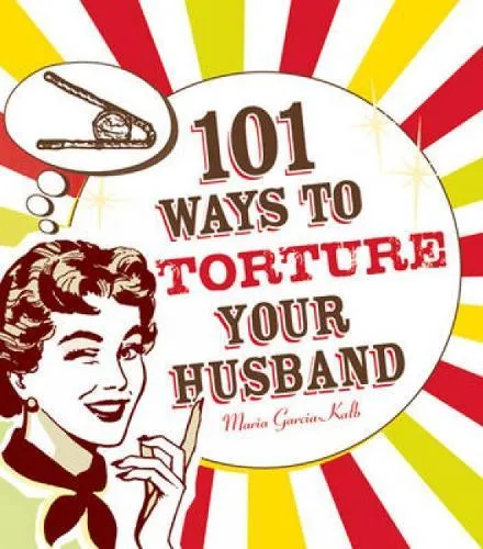 101 Ways To Torture Your Husband